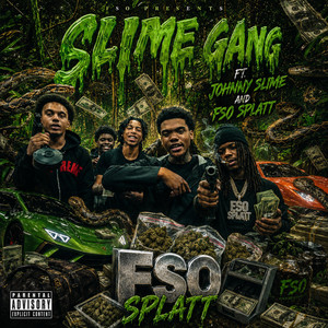 SlimeGang by FSO Splatt, Johnny slime, Fso 2gloccs