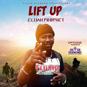 Lift Up by Elijah Prophet