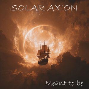 Meant to Be by Solar Axion
