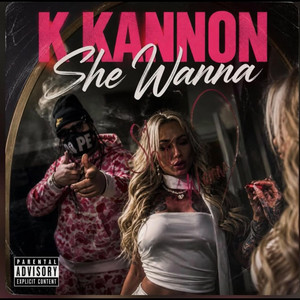She Wanna by K kannon