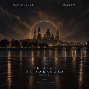 El Olor de Zaragoza (Mazdem Remix) by Mar Giménez, Mazdem