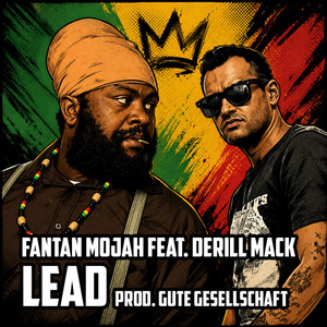Lead by Derill Mack, Fantan Mojah