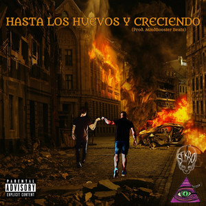 Hasta Los Huevos y Creciendo by Sekro#8, Fara91, Mind Booster Beats