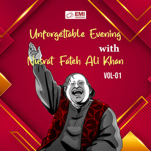 Unforgettable Evening with Nusrat Fateh Ali Khan, Vol. 01