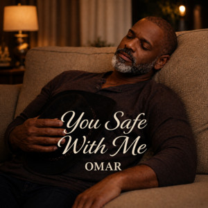 You Safe with Me by Omar