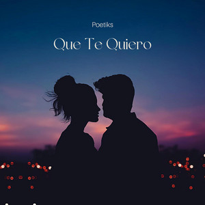 Poetiks - Que Te Quiero