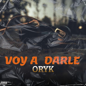 voy a darle by oryk