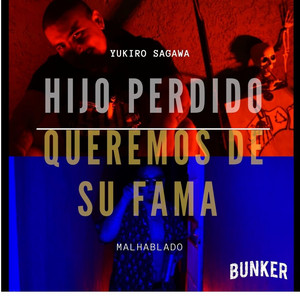 EL BUNKER MX - HIJOS PERDIDOS QUEREMOS DE SU FAMA (feat. YUKIRO SAGAWA & MALHABLADO)