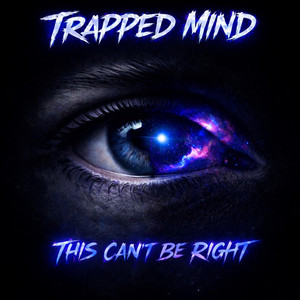 This Can't Be Right by Trapped Mind