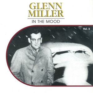 In the Mood, Vol. 2 - Compilation by Glenn Miller | Spotify
