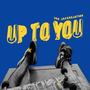 Up to You by Ino Regeneration
