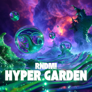 Hyper Garden by RNDM!