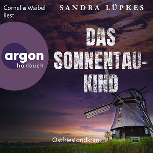 Das Sonnentau-Kind - Ostfrieslandkrimi [Wencke Tydmers ermittelt, Band 5 (Ungekürzte Lesung)] Audiobook