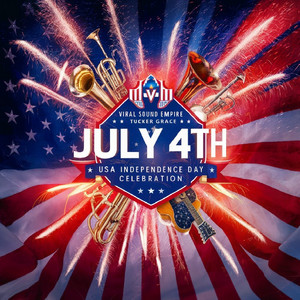 Viral Sound Empire & Tucker Grace - July 4th Usa Independence Day Celebration