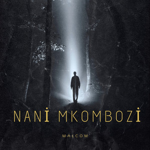Malcom - Nani Mkombozi