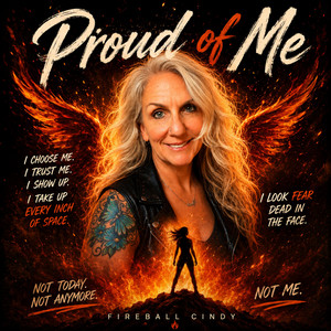 Proud of Me by Fireball Cindy