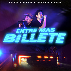 Gerencia Armada - Entre Mas Billete (feat. Linea Distinguida)
