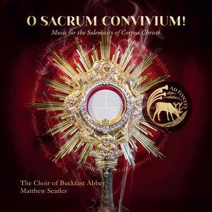 O sacrum convivium!: Music for the Solemnity of Corpus Christi