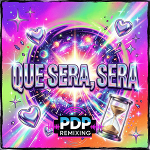 Que Sera, Sera by PDP Remixing