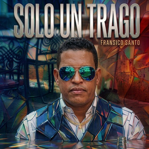 Solo un trago by Francisco santo