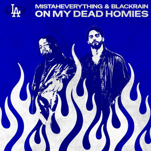 On my dead homies by MISTAHEVERYTHING, Blackrain