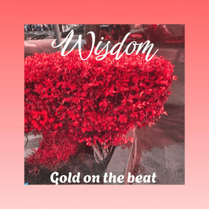 Wisdom by GOLD ON THE BEAT