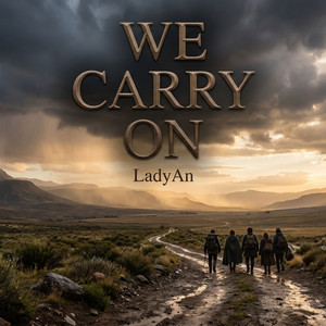 We Carry On by LadyAn