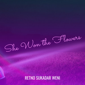 Retno Sukadar Weni - She Won the Flowers