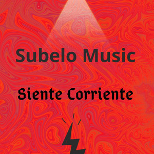Siente Corriente by Subelo Music