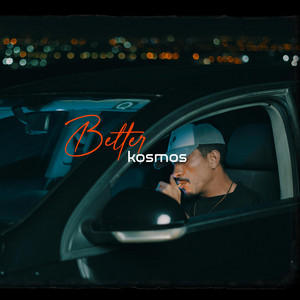 KOSMOS - BETTER