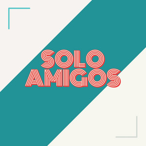 Solo Amigos by Los de la Nave, Galindo, ROS
