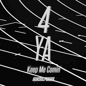 Dozage - 4 Ya (Keep Me Comin')