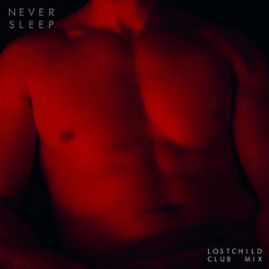 Never Sleep - Lostchild Club Mix by Lostchild