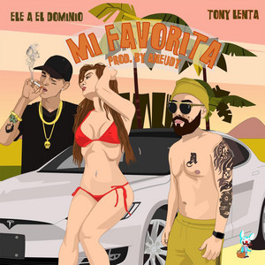 Mi Favorita by Tony Lenta, Ele A El Dominio