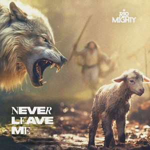 Never Leave Me by Rio Mighty