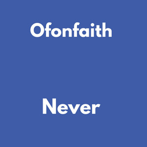 Never by Ofonfaith, Ofon