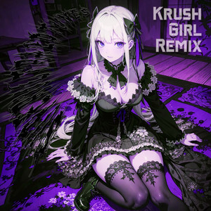 superultra2dtunes — Krush Girl (Remix)