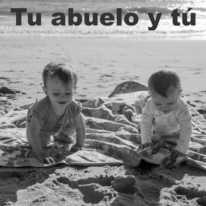 Tu abuelo y tú by BabySongs.Love, Ankari