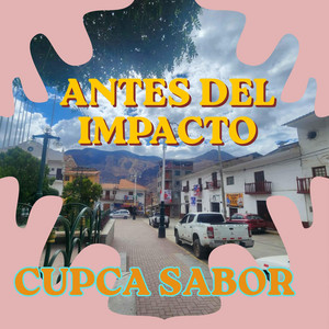 ANTES DEL IMPACTO by CUPCA SABOR