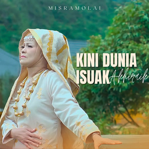 Kini Dunia Isuak Akhiraik by Misramolai