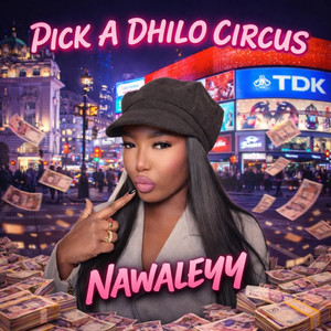 Nawaleyy - Pick a Dhilo circus