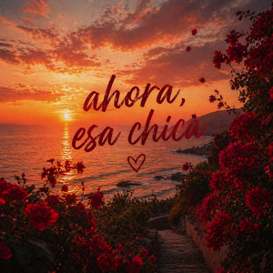 Ahora Esa Chica by carlo mc