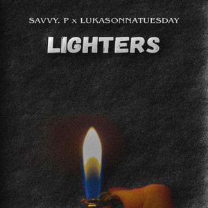 Lighters by Savvy. P, LukasOnnaTuesday