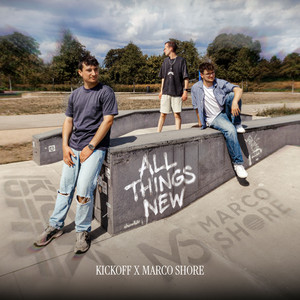 All Things New by KickOff, Marco Shore