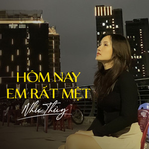 Anie Như Thùy - Hôm Nay Em Rất Mệt (feat. Nguyen Van Chung)