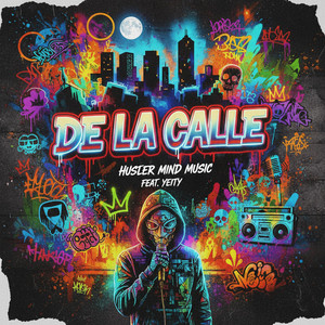 De La Calle (feat. YEITy) by Hustler Mind Music, YEITy