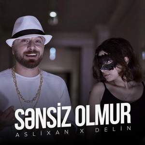 Sənsiz Olmur by Aslixan, Delin