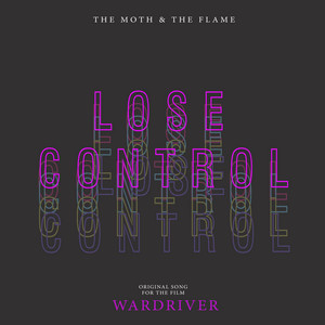 Lose Control by The Moth & The Flame