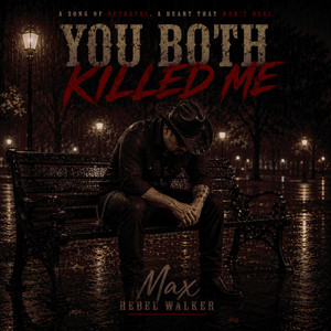You Both Killed Me by Max Rebel Walker