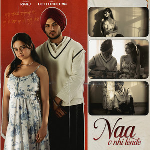 Naa V Nhi Lende by Kaaj, Bittu Cheema